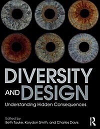 Diversity and Design : Understanding Hidden Consequences (Paperback)