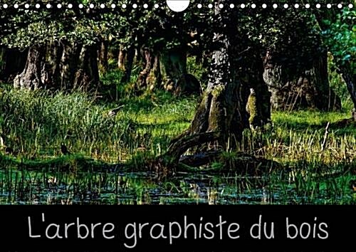 LArbre Graphiste du Bois : LArbre est le Graphiste de la Foret et de Linterieur de Son Bois (Calendar, 2 Rev ed)