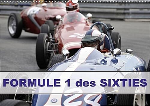 Formule 1 des Sixties : Le Grand Prix Historique de Monaco Accueille Tous Les Deux Ans des F1 des Sixties, Celles Que Piloterent Jack Brabham, Denis H (Calendar, 2 Rev ed)