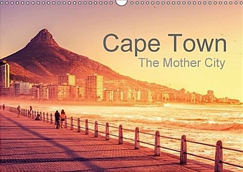 Cape Town - The Mother City : Explore the Beauty of South Africas Mother City (Calendar, 2 Rev ed)