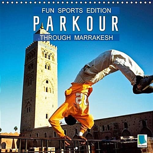 Fun Sports Edition: Parkour Through Marrakesh : Parkour: Urban Extreme Sports (Calendar, 2 Rev ed)