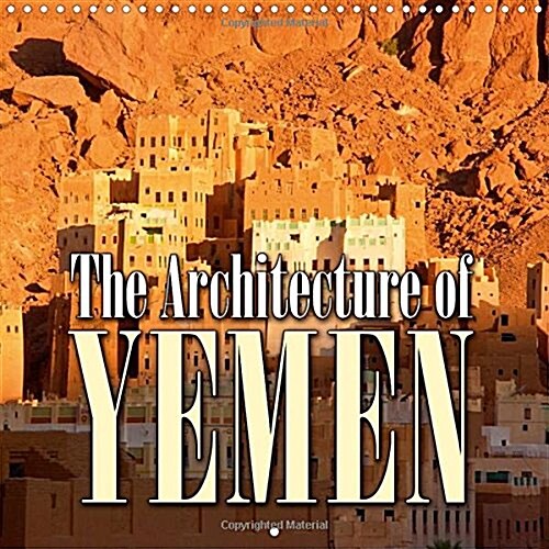 The Architecture of Yemen : Fascinating Architecture in Clay and Stone (Calendar, 2 Rev ed)