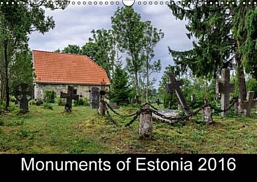 Monuments of Estonia 2016 : The Best Photos from Wiki Loves Monuments, the Worlds Largest Photo Competition on Wikipedia (Calendar, 2 Rev ed)