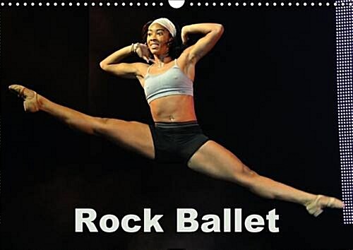 Rock Ballet : Le Spectacle Allie la Technique du Ballet Classique Aux Rythmes Plus Modernes du Hip-Hop, de Lacrobatie, et de la Danse Contemporaine. (Calendar, 2 Rev ed)