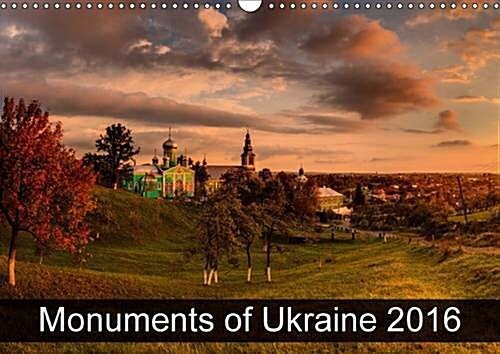 Monuments of Ukraine : The Best Photos from Wiki Loves Monuments, the Worlds Largest Photo Competition on Wikipedia (Calendar, 2 Rev ed)