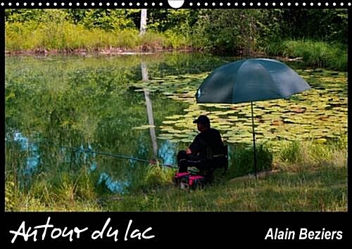 Autour du Lac : Lac Depisy, Pres de Fontainebleau (Calendar, 2 Rev ed)