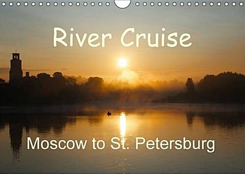 River Cruise Moscow to St. Petersburg : Once in a Lifetime Cruise on the Waterways of Russia from Moscow to St. Petersburg (Calendar, 2 Rev ed)