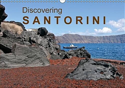 Discovering Santorini : Discovering the Sea-Born Volcanic Island: The Landscape of the Caldera, the Ancient Remains of an Early Culture, the Genesis,  (Calendar, 2 Rev ed)