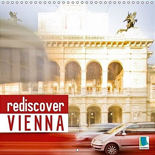 Rediscover Vienna : Vienna: The Naschmarkt, Carriages and a Castle (Calendar, 2 Rev ed)