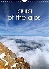 Aura of the Alps : Beautiful Moments in the Mountains (Calendar, 2 Rev ed)