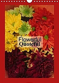 Flowerful Quoteful : Flowers and Quotes in Pastel Colors. (Calendar, 2 Rev ed)