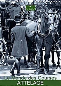 Le Monde des Courses Attelage : Photos dArt sur les Attelages de Chevaux, Que ion Retrouve sur les Hippodromes de France Galop, Par Capella MP. (Calendar, 2 Rev ed)