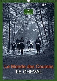 Le Monde des Courses le Cheval : Photos dArt de Capella MP sur le Monde du Cheval (Calendar, 2 Rev ed)