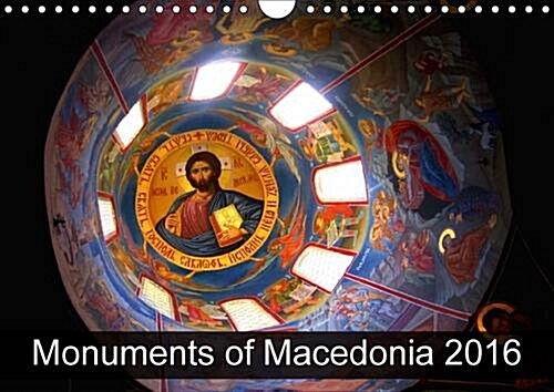 Monuments of Macedonia 2016 : The Best Photos from Wiki Loves Monuments, the Worlds Largest Photo Competition on Wikipedia (Calendar, 2 Rev ed)