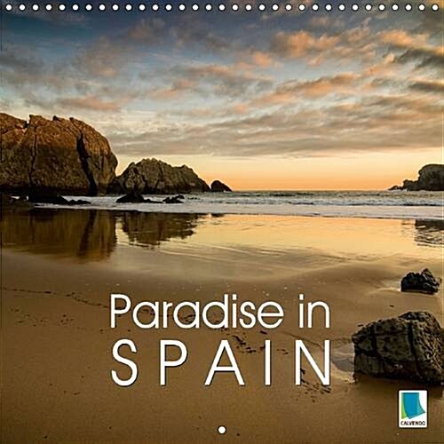 Paradise in Spain : Spain: Stunning Landscapes in Stunning Light (Calendar, 2 Rev ed)