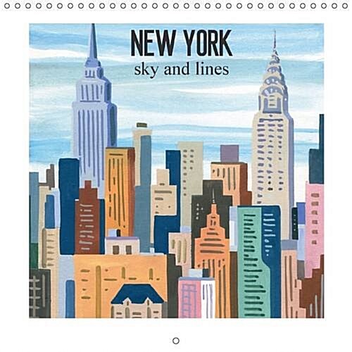 New York Sky and Lines : Paintings of New York with its Unique Lines, Colors and Shapes (Calendar, 2 Rev ed)