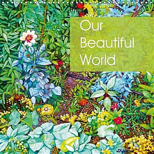 Our Beautiful World : The World is a Beautiful Place. (Calendar, 2 Rev ed)
