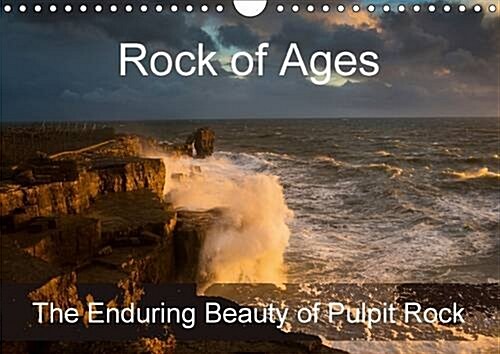 Rock of Ages: The Enduring Beauty of Pulpit Rock : Pulpit Rock, Dorset in Varying Lighting and Weather Conditions (Calendar, 2 Rev ed)