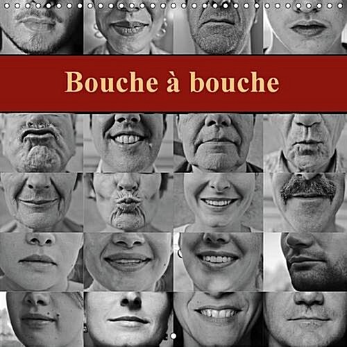 Bouche a Bouche : Juste en Regardant une Bouche, Nous Pouvons Deviner lExpression Dun Visage. (Calendar, 2 Rev ed)