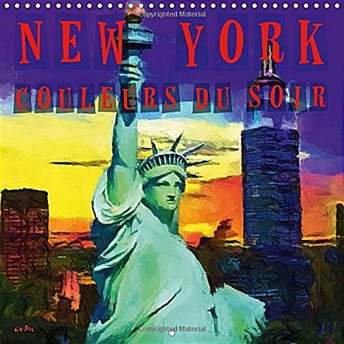 New York Couleurs du Soir : Serie de 12 Tableaux sur le Theme de la Ville de New York, Vue de Nuit. (Calendar)