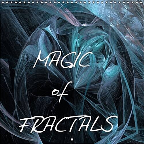 Magic of Fractals : The Magical World of Fractals. (Calendar)