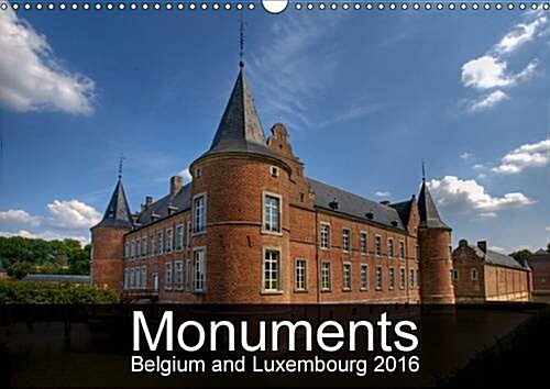 Monuments of Belgium and Luxembourg 2016 : The Best Photos from Wiki Loves Monuments, the Worlds Largest Photo Competition on Wikipedia (Calendar, 2 Rev ed)