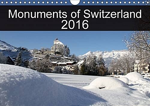 Monuments of Switzerland 2016 : The Best Photos from Wiki Loves Monuments, the Worlds Largest Photo Competition on Wikipedia (Calendar, 2 Rev ed)