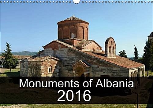 Monuments of Albania 2016 : The Best Photos from Wiki Loves Monuments, the Worlds Largest Photo Competition on Wikipedia (Calendar, 2 Rev ed)
