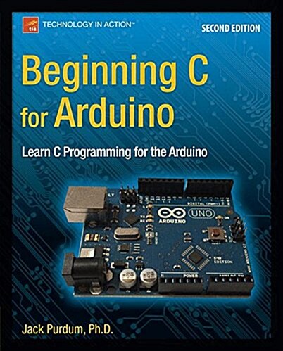 Beginning C for Arduino, Second Edition: Learn C Programming for the Arduino (Paperback, 2)