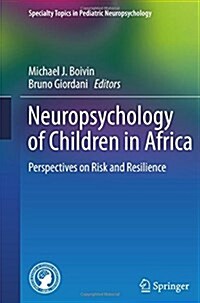 Neuropsychology of Children in Africa: Perspectives on Risk and Resilience (Paperback, 2013)