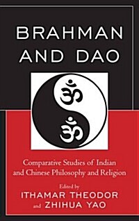 Brahman and DAO: Comparative Studies of Indian and Chinese Philosophy and Religion (Paperback)