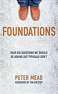 Foundations : Four Big Questions We Should Be Asking But Typically Dont (Paperback)