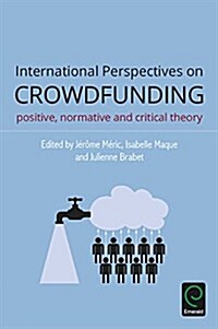 International Perspectives on Crowdfunding : Positive, Normative and Critical Theory (Hardcover)