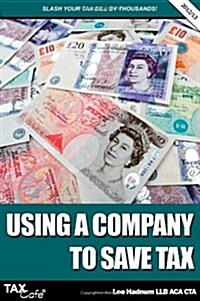 Using a Company to Save Tax (Paperback)