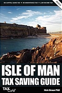 Isle of Man Tax Saving Guide (Paperback)