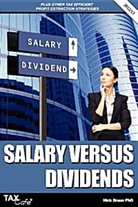 Salary Versus Dividends and Other Tax Efficient Profit Extraction Strategies (Paperback)