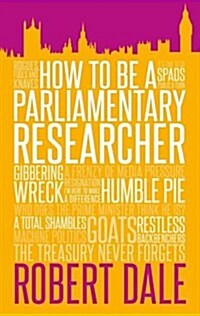 In The Thick of It : How to be a Parliamentary Staffer (Paperback)