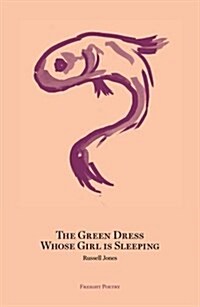 The Green Dress Whose Girl is Sleeping (Paperback)