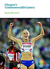 Glasgows Commonwealth Games : Behind the Scenes (Paperback)