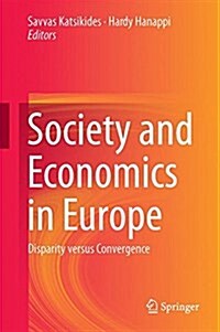 Society and Economics in Europe: Disparity Versus Convergence? (Hardcover, 2016)