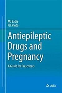 Antiepileptic Drugs and Pregnancy: A Guide for Prescribers (Hardcover, 2016)