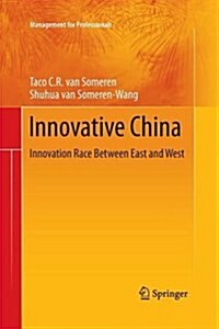 Innovative China: Innovation Race Between East and West (Paperback, 2013)