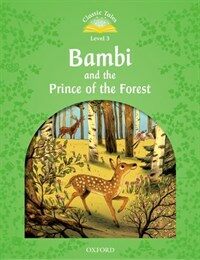 Classic Tales Second Edition: Level 3: Bambi and the Prince of the Forest (Paperback, 2 Revised edition)