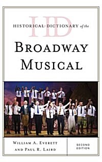 Historical Dictionary of the Broadway Musical (Hardcover, 2)