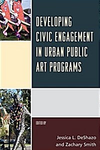 Developing Civic Engagement in Urban Public Art Programs (Hardcover)