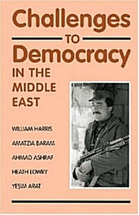 Challenges to Democracy in the Middle East (Paperback)