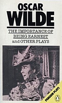 The Importance of Being Earnest and Other Plays (Plays, Penguin) (Paperback)