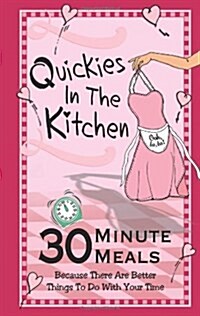 Quickies in the Kitchen (Spiral-bound, 1st)