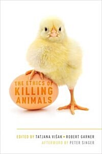 The Ethics of Killing Animals (Hardcover)