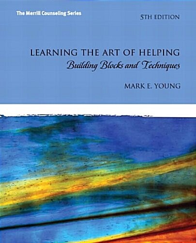 Learning the Art of Helping: Building Blocks and Techniques with Mycounselinglab Without Pearson Etext -- Access Card Package (Paperback, 5)